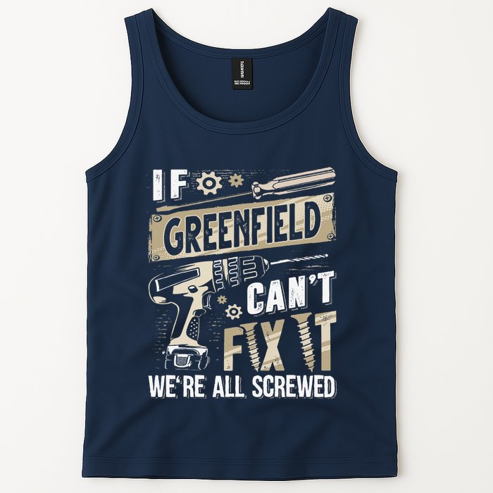 Greenfield Last Name If Greenfield CanT Fix It Tank Top