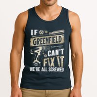 Greenfield Last Name If Greenfield CanT Fix It Tank Top