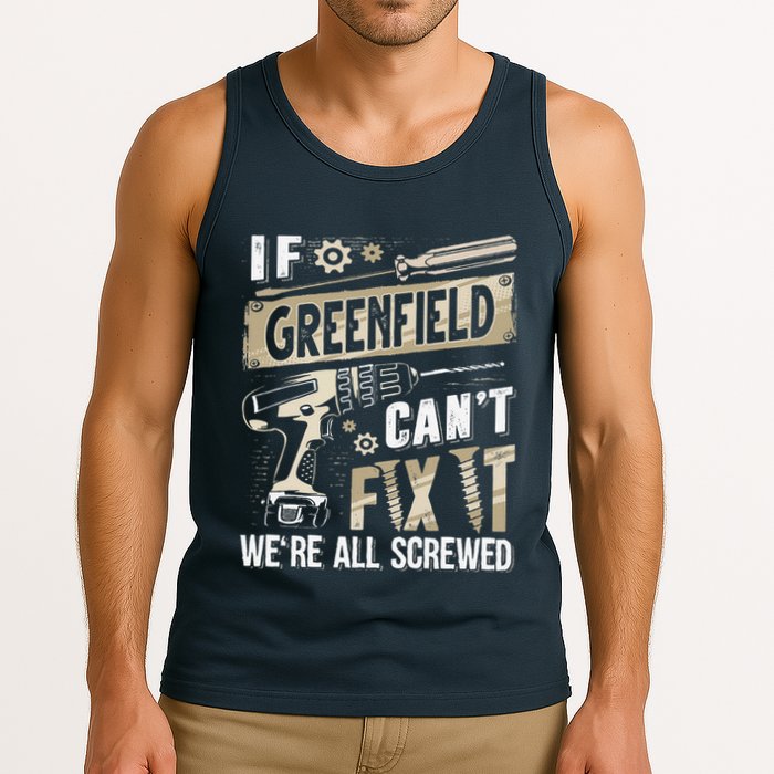 Greenfield Last Name If Greenfield CanT Fix It Tank Top