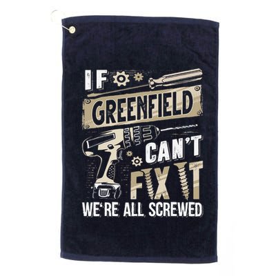 Greenfield Last Name If Greenfield CanT Fix It Golf Towel