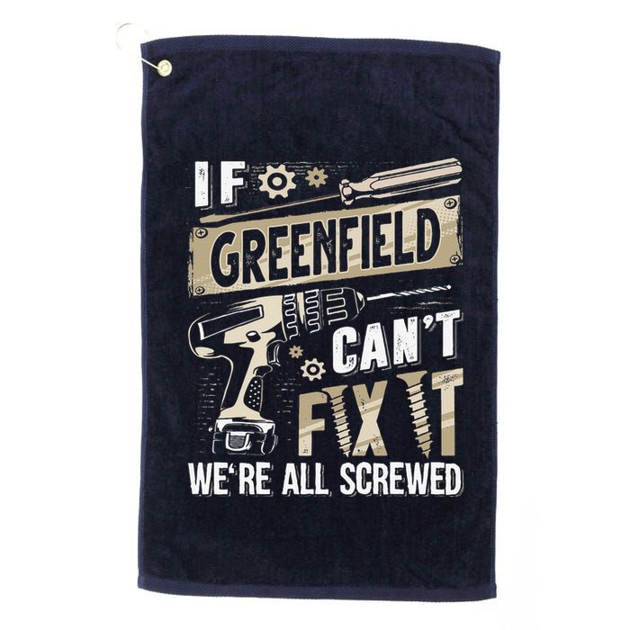 Greenfield Last Name If Greenfield CanT Fix It Golf Towel