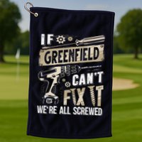 Greenfield Last Name If Greenfield CanT Fix It Golf Towel