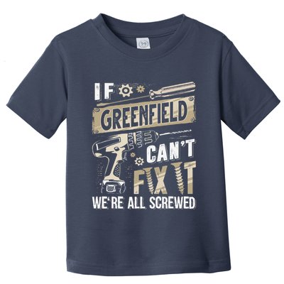 Greenfield Last Name If Greenfield CanT Fix It Toddler T-Shirt