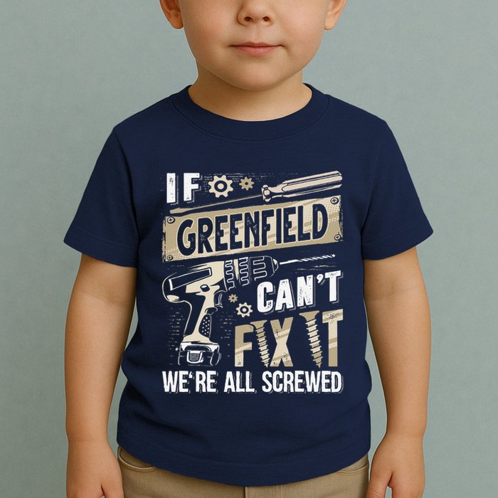 Greenfield Last Name If Greenfield CanT Fix It Toddler T-Shirt