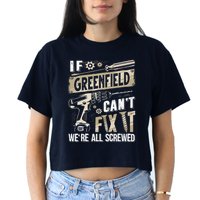 Greenfield Last Name If Greenfield CanT Fix It Crop Top