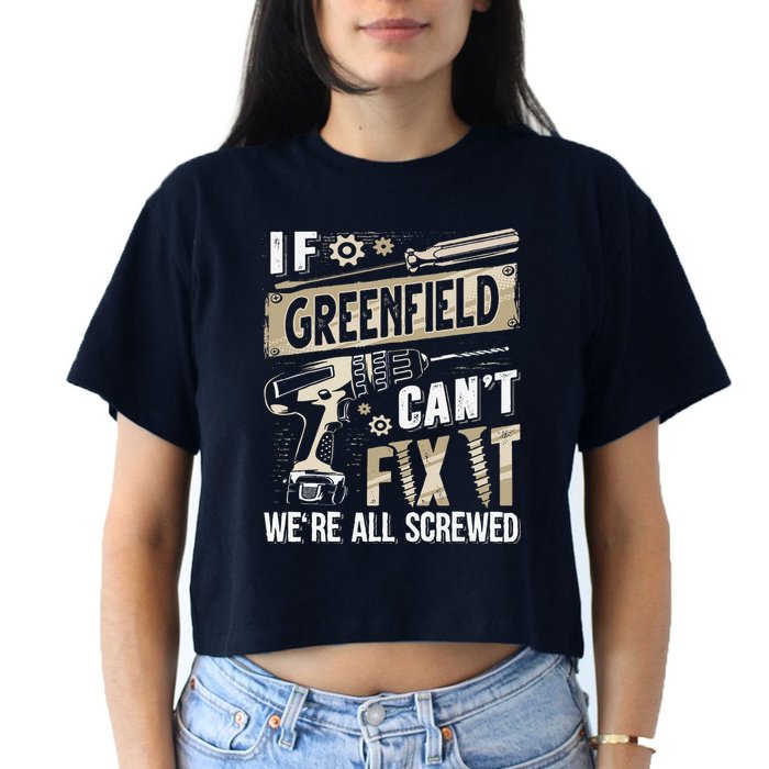 Greenfield Last Name If Greenfield CanT Fix It Crop Top
