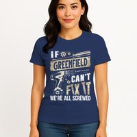 Greenfield Last Name If Greenfield CanT Fix It Womens T-Shirt