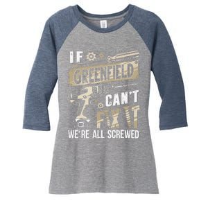 Greenfield Last Name If Greenfield CanT Fix It Women's Tri-Blend 3/4-Sleeve Raglan Shirt