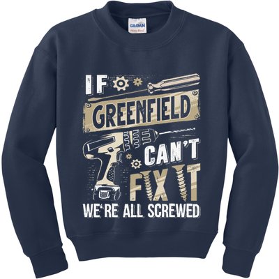 Greenfield Last Name If Greenfield CanT Fix It Kids Sweatshirt