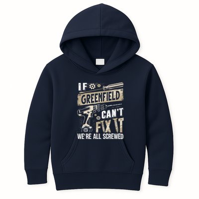Greenfield Last Name If Greenfield CanT Fix It Kids Hoodie