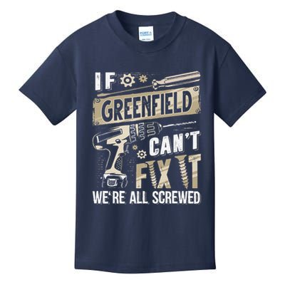 Greenfield Last Name If Greenfield CanT Fix It Kids T-Shirt