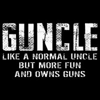 Guncle Like Normal Uncle More Fun Owns Guns Performance Shirt
