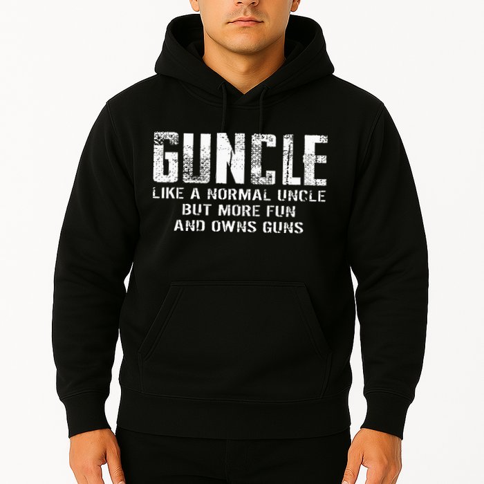 Guncle Like Normal Uncle More Fun Owns Guns Hoodie