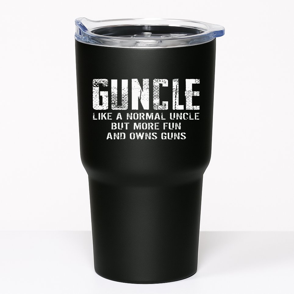 Guncle Like Normal Uncle More Fun Owns Guns Tumbler
