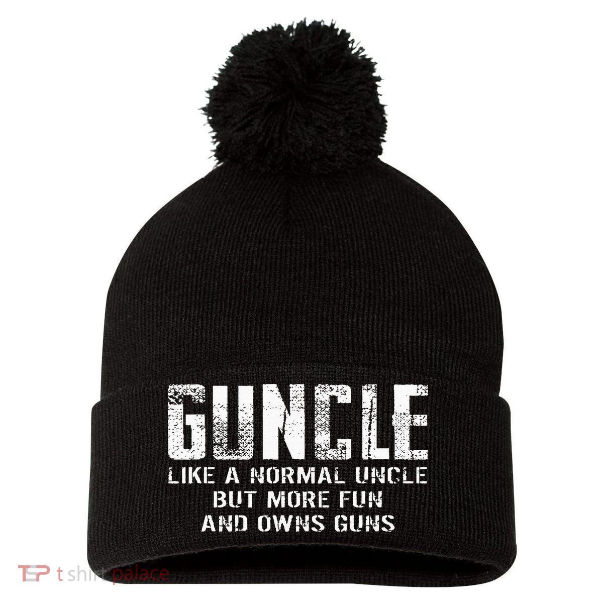 Guncle Like Normal Uncle More Fun Owns Guns Pom Pom 12in Knit Beanie