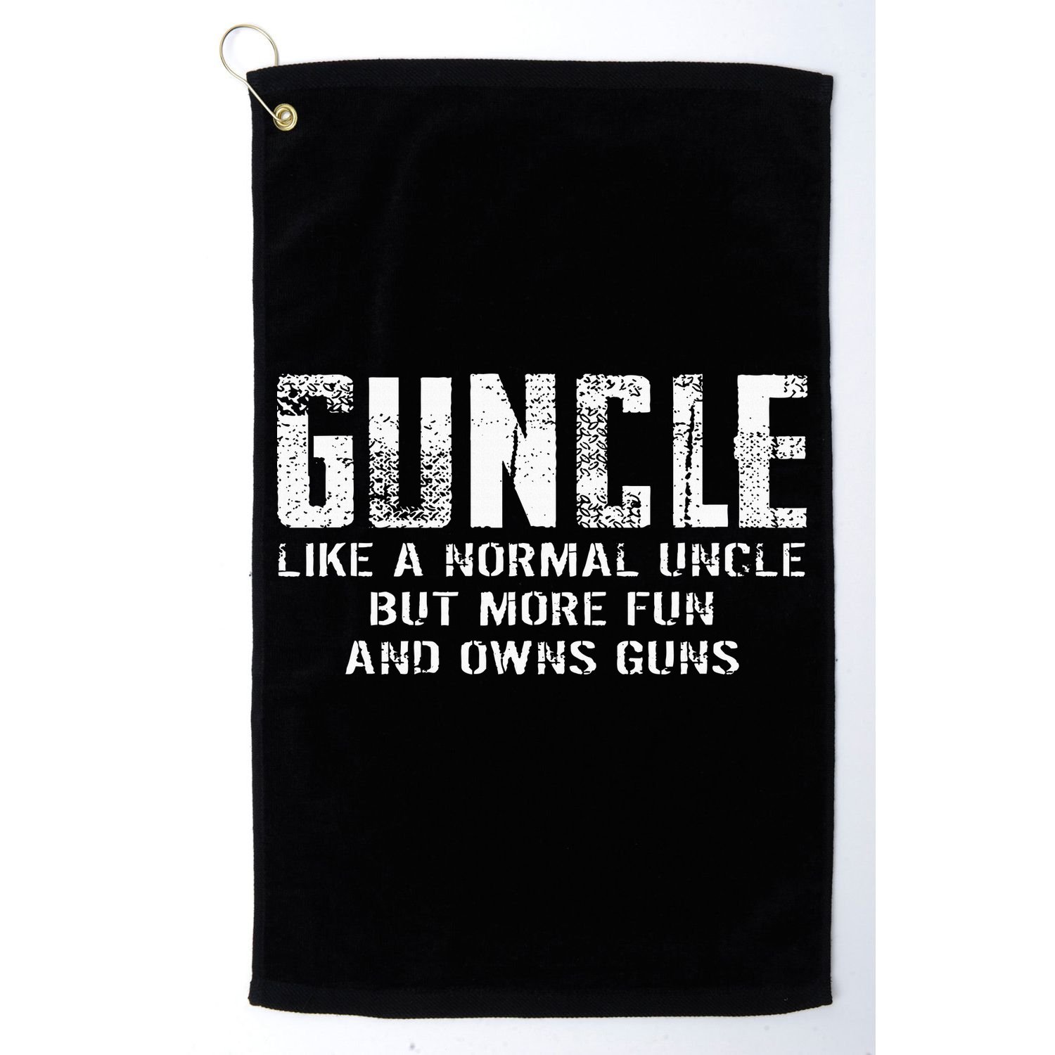 Guncle Like Normal Uncle More Fun Owns Guns Golf Towel