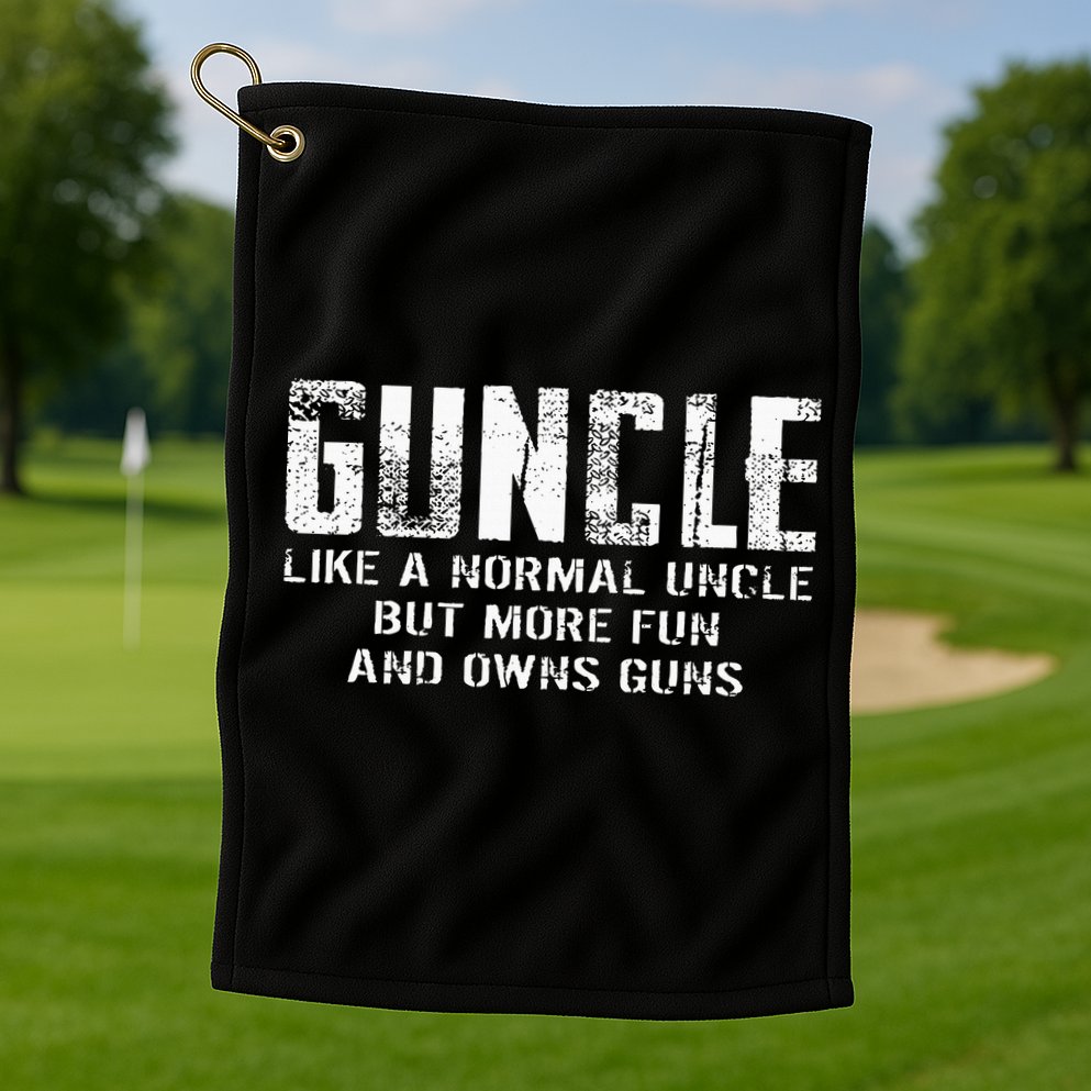 Guncle Like Normal Uncle More Fun Owns Guns Golf Towel