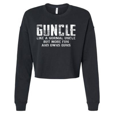 Guncle Like Normal Uncle More Fun Owns Guns Cropped Pullover Crew