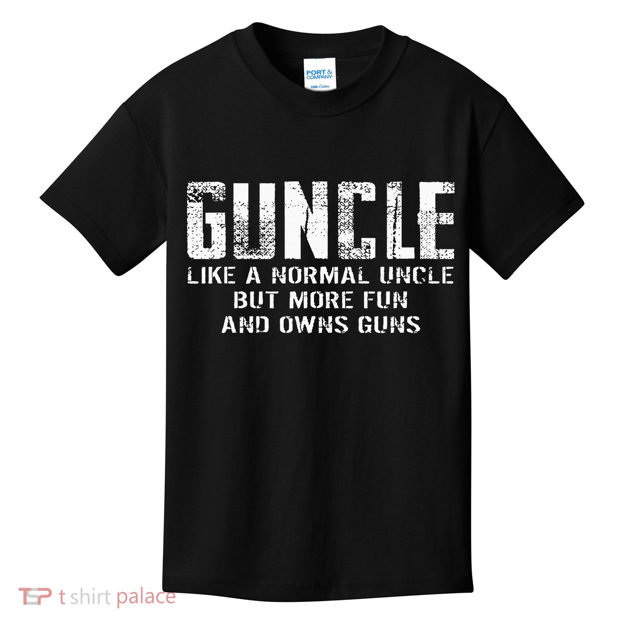 Guncle Like Normal Uncle More Fun Owns Guns Kids T-Shirt
