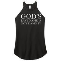 God's Last Name Is Not Damn It Women's Perfect Tri Rocker Tank