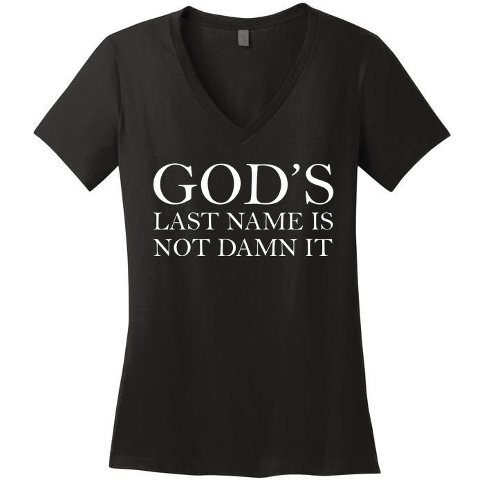 God's Last Name Is Not Damn It Women's V-Neck T-Shirt