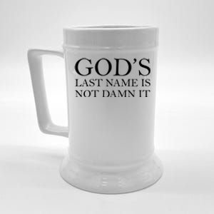 God's Last Name Is Not Damn It Beer Stein