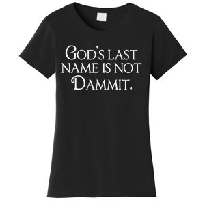 God's Last Name Is Not Dammit Religious Christian  Women's T-Shirt