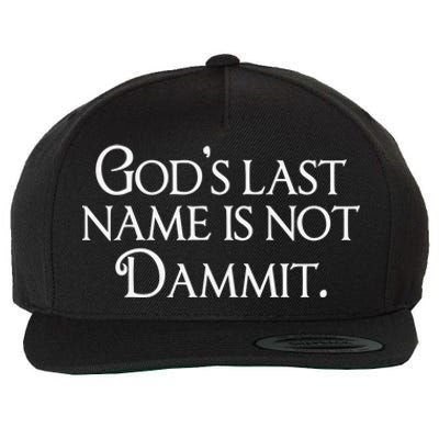 God's Last Name Is Not Dammit Religious Christian  Wool Snapback Cap