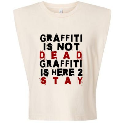 Graffiti Lives On: ItS Here To Stay Not Fade Away! Garment-Dyed Women's Muscle Tee
