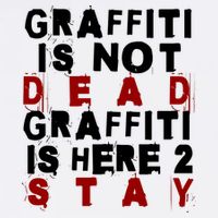 Graffiti Lives On: ItS Here To Stay Not Fade Away! T-Shirt
