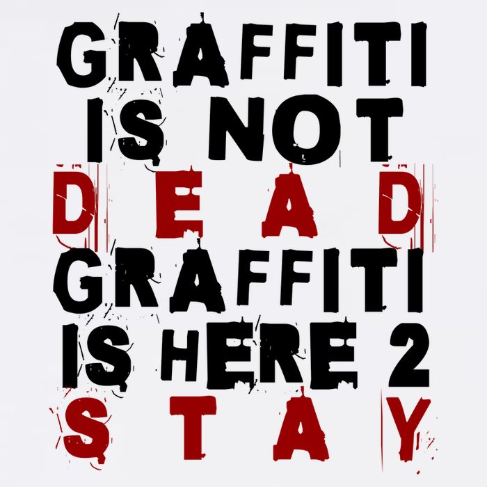 Graffiti Lives On: ItS Here To Stay Not Fade Away! T-Shirt