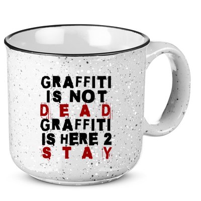 Graffiti Lives On: ItS Here To Stay Not Fade Away! 15oz Campfire Ceramic Mug