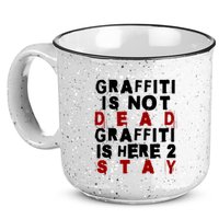 Graffiti Lives On: ItS Here To Stay Not Fade Away! 15oz Campfire Ceramic Mug