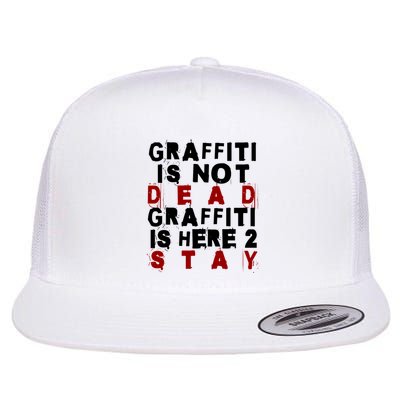 Graffiti Lives On: ItS Here To Stay Not Fade Away! Flatbill Hat