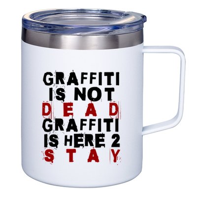 Graffiti Lives On: ItS Here To Stay Not Fade Away! 12oz Stainless Steel Coffee Mug