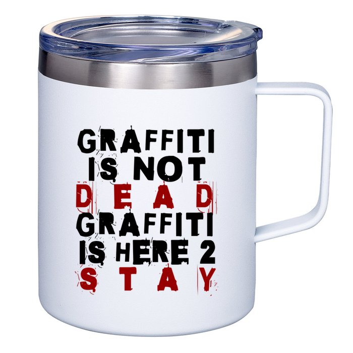 Graffiti Lives On: ItS Here To Stay Not Fade Away! 12oz Stainless Steel Coffee Mug