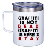 Graffiti Lives On: ItS Here To Stay Not Fade Away! 12oz Stainless Steel Coffee Mug