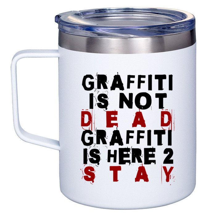 Graffiti Lives On: ItS Here To Stay Not Fade Away! 12oz Stainless Steel Coffee Mug
