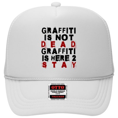 Graffiti Lives On: ItS Here To Stay Not Fade Away! Trucker Hat