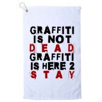 Graffiti Lives On: ItS Here To Stay Not Fade Away! Golf Towel