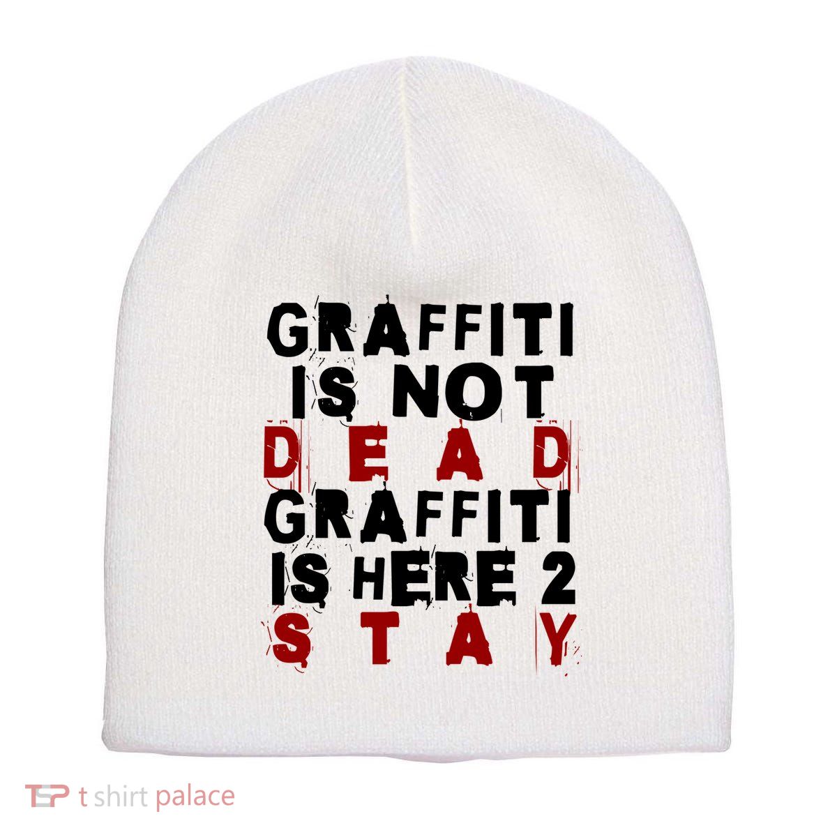 Graffiti Lives On: ItS Here To Stay Not Fade Away! Short Acrylic Beanie