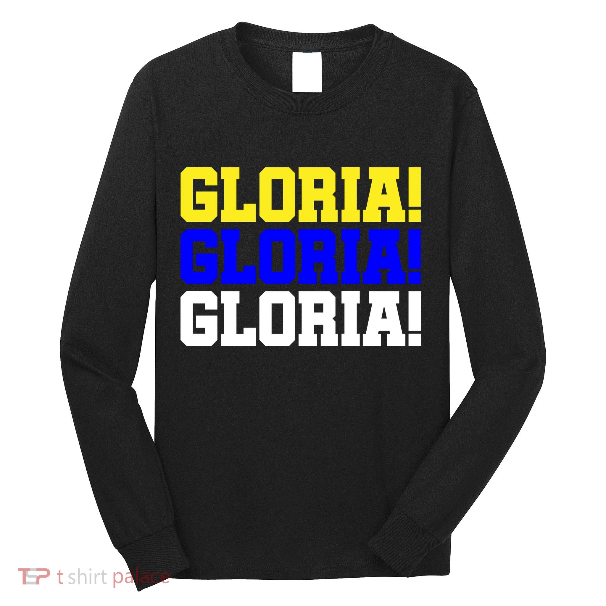 Gloria! Gloria! Gloria! Long Sleeve Shirt