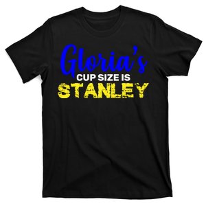 Gloria's Cup size is Stanley  T-Shirt