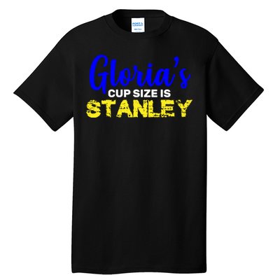 Gloria's Cup size is Stanley  Tall T-Shirt