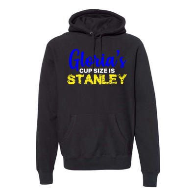 Gloria's Cup size is Stanley  Premium Hoodie