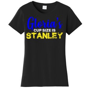 Gloria's Cup size is Stanley  Women's T-Shirt