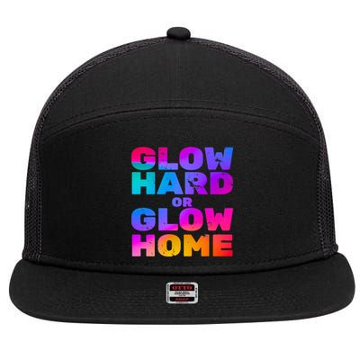 Glow Hard Or Glow Home 7 Panel Mesh Trucker Snapback Hat