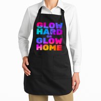 Glow Hard Or Glow Home Apron