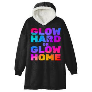 Glow Hard Or Glow Home Hooded Wearable Blanket