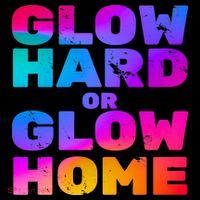 Glow Hard Or Glow Home Drawstring Bag